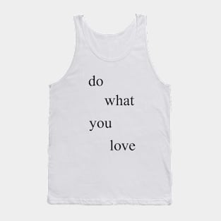 Do what you love Tank Top